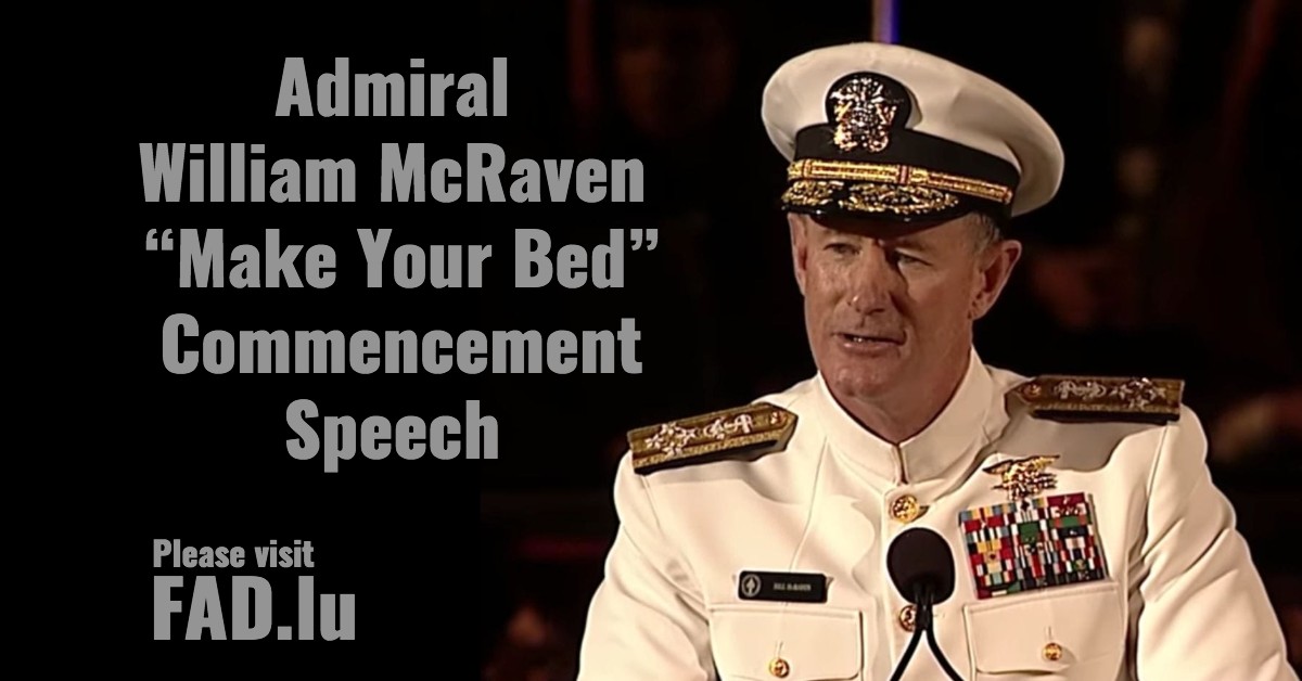 Admiral William McRaven Make Your Bed Commencement Speech By University Of Texas USA FAD